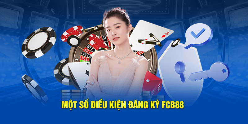 Điều kiện để có thể đăng ký FC88