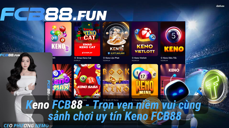 Keno FC88 - Trọn vẹn niềm vui cùng sảnh chơi uy tín Keno FC88