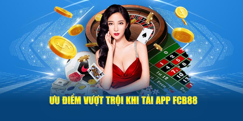 Lợi ích của việc tải app FC88 trên điện thoại di động