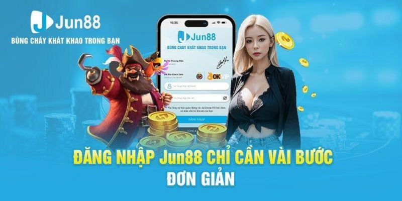 Quy trình đăng nhập Jun88 đơn giản, nhanh chóng